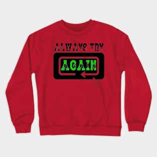 Always Try Again Repeat Crewneck Sweatshirt